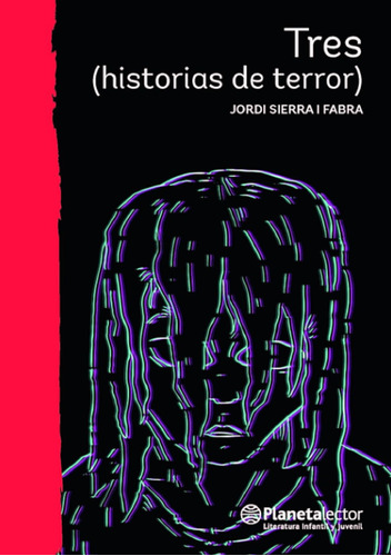 Libro En Fisico Tres (historias De Terror) De Jordi Sierra 