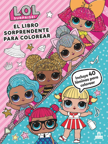 Lol Surprise. El Libro Sorprendente Para Colorear