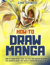 Comprar Libro: How To Draw Manga: How To Draw Anime Book For Kids An