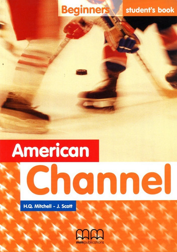 American Channel - Beginners - St - H.q., J, de Mitchell H.Q. / Scott J.. Editorial Mm Publications, tapa blanda en inglés, 2004