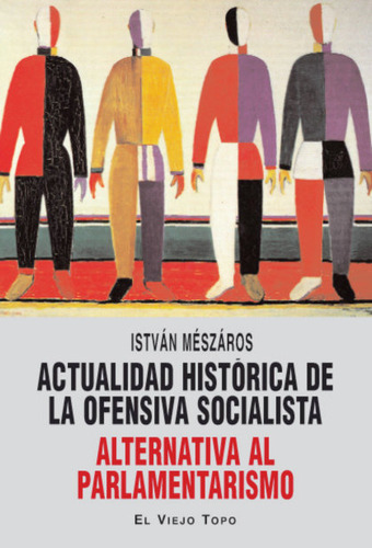 Actualidad Historica De La Ofensiva Socialista - Meszaros,is