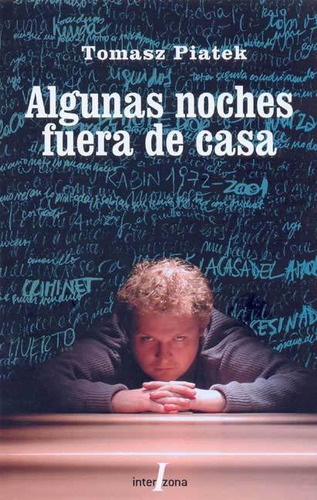Algunas Noches Fuera De Casa, de Tomasz Piatek. Editorial INTERZONA, tapa blanda en español, 2006