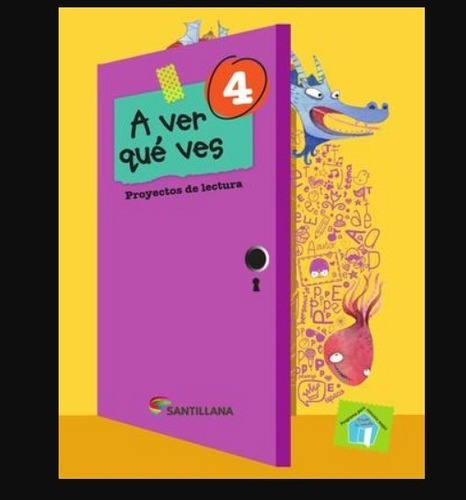 A Ver Que Ves 4 - Lectura + Cuaderno De Escritor, De No Aplica. Editorial Santillana, Tapa Blanda En Español, 2014