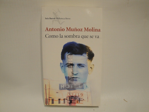 Como La Sombra Que Se Va - Muños Molina Antonio