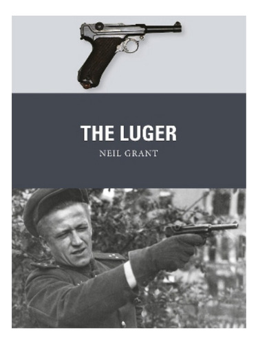 The Luger - Neil Grant. Eb19