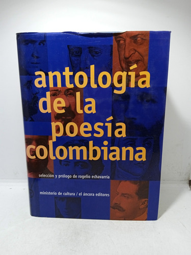 Antología De La Poesía Colombiana - Rogelio Echavarria 