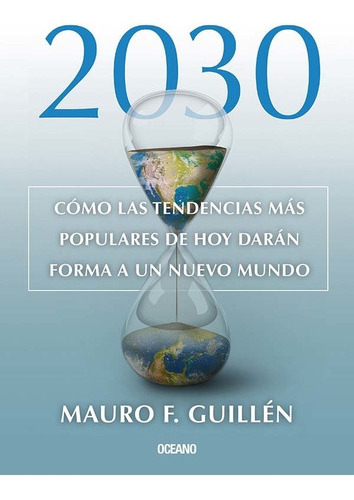 2030: Como Las Tendencias Mas Populares - Mauro F. Guillen