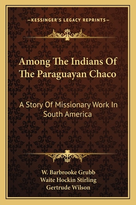 Libro Among The Indians Of The Paraguayan Chaco: A Story ...