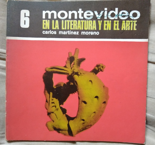 Montevideo En La Literatura Y El Arte Carlos Martínez Moreno