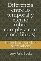 Comprar Diferencia Entre Lo Temporal Y Eterno (obra Completa Con Cin