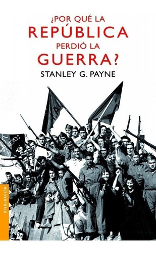 Libro ¿por Qué La República Perdió La Guerra? - Payne, S