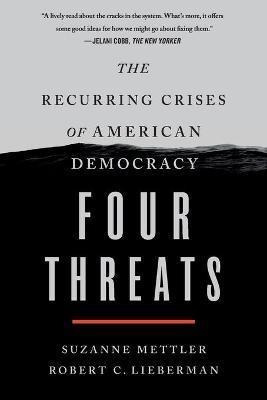 Libro Four Threats : The Recurring Crises Of American Dem...