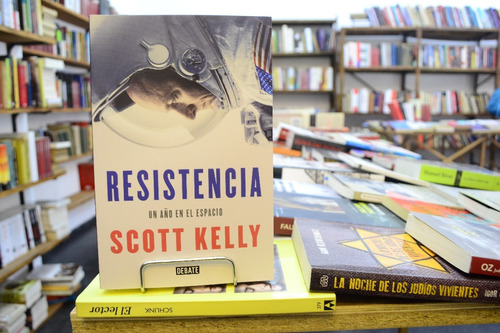 Resistencia. Un Año En El Espacio. Scott Kelly. 