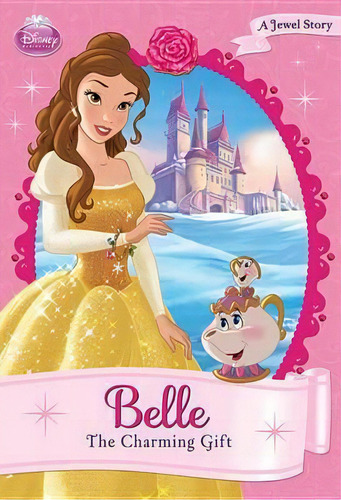 Belle: The Charming Gift, De Disney. Editorial Disney Press, Tapa Blanda, Edición 1 En Inglés