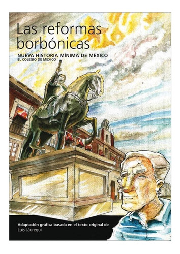 Nueva Historia Mínima De México. Reformas Borbónicas, Las