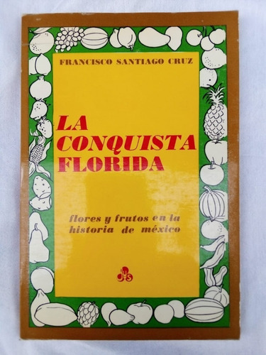 La Conquista Florida Francisco Santiago Cruz