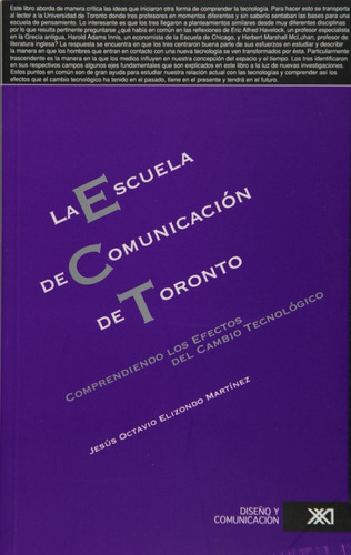 La Escuela De Comunicación De Toronto, De Jesús Octavio Elizondo Martínez. Editorial Siglo Xxi, Tapa Blanda En Español