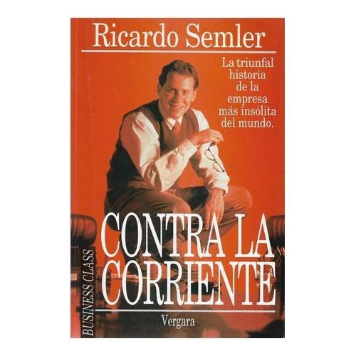 Ricardo Semler - Contra La Corriente