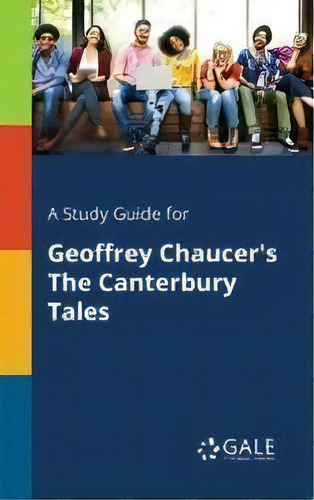 A Study Guide For Geoffrey Chaucer's The Canterbury Tales, De Cengage Learning Gale. Editorial Gale, Study Guides, Tapa Blanda En Inglés