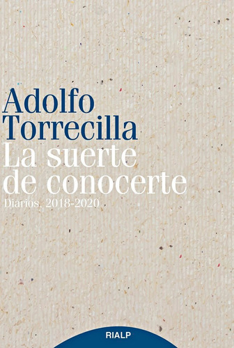 La Suerte De Conocerte, De Torrecilla Molinuevo, Adolfo. Editorial Rialp Editorial, Tapa Blanda En Español
