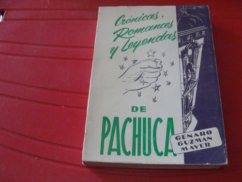 Libro Clave 02 , Cronicas Romances Y Leyendas De Pachuca , G