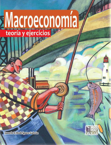 Macroeconomía. Teoría Y Ejercicios + Envió Gratis, De Janeth Rodriguez Galvan. Editorial Éxodo, Tapa Blanda, Edición #01 En Español, 2023