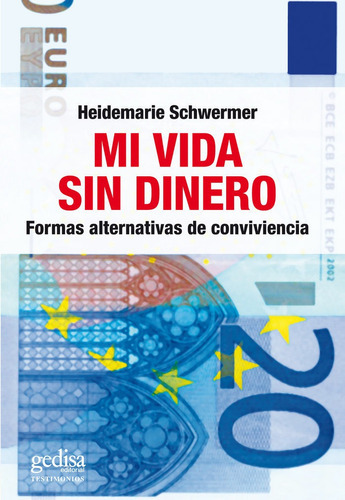 Mi Vida Sin Dinero, De Schwermer, Heidemarie. Editorial Gedisa, Tapa Blanda En Español