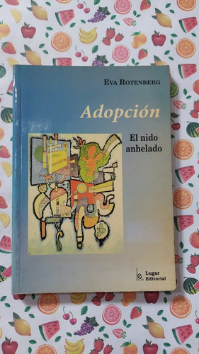 Adopcion - El Nido Anhelado - Eva Rotenberg - Ed Lugar
