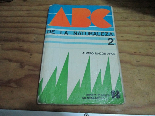 Abc  De La Naturaleza 2, 1ra. Edicion, Alvaro Rincón Arce