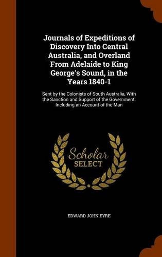 Journals Of Expeditions Of Discovery Into Central Australia,