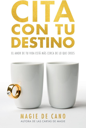 Libro: Cita Con Tu Destino: El Amor De Tu Vida Está Más Cerc