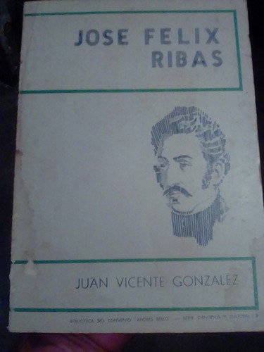 Libro José Félix Rivas, Autor Juan Vicente González (Usado)