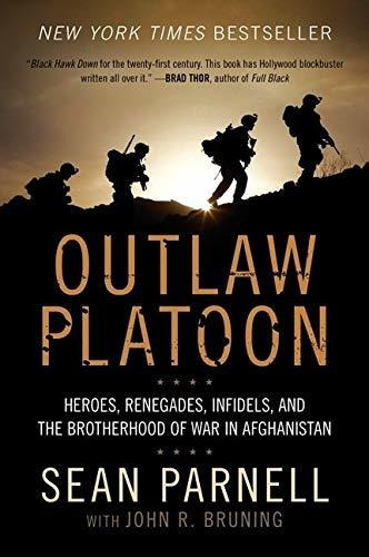 Book : Outlaw Platoon Heroes, Renegades, Infidels, And The.