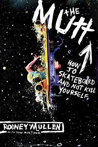 Book : The Mutt How To Skateboard And Not Kill Yourself -..