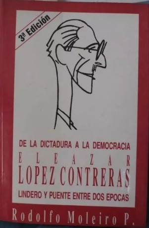 Eleazar Lopez Contreras Lindero Y Puente Entre Dos Épocas