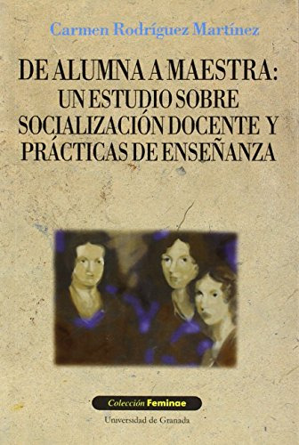 De Alumna A Maestra: Un Estudio Sobre Socializacion Docente