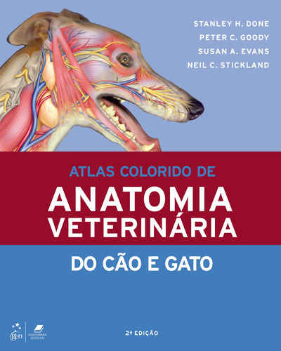 Atlas Colorido de Anatomia Veterinária do Cão e Gato, de Stanley Done. Editora Gen – Grupo Editorial Nacional Part S/A, capa mole em português, 2010