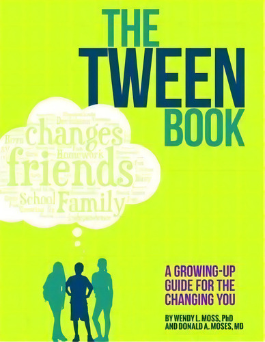 The Tween Book : A Growing-up Guide For The Changing You, De Wendy L. Moss. Editorial American Psychological Association, Tapa Blanda En Inglés, 2015