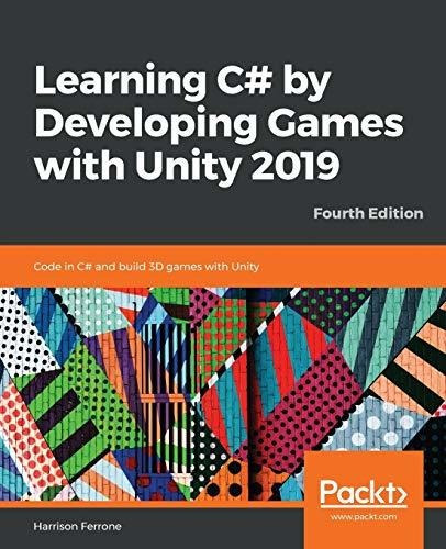 Book : Learning C# By Developing Games With Unity 2019 Code