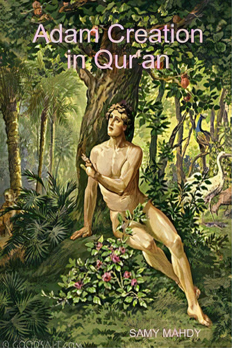 Adam Creation In Qur'an, De Mahdy, Samy. Editorial Lulu Pr, Tapa Blanda En Inglés