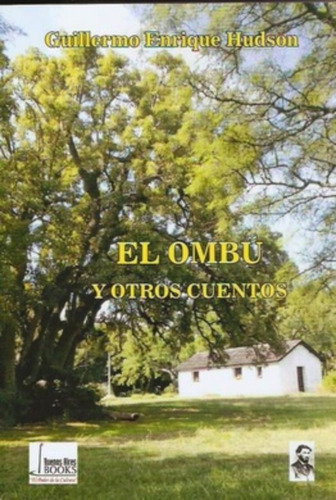 El Ombu Y Otros Cuentos - Guillermo Enrique Hudson