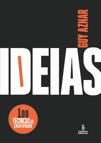 Ideias: 100 técnicas de criatividade, de Azrak, Dina. Editora Summus Editorial Ltda., capa mole em português, 2011