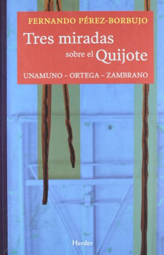 Libro Tres Miradas Sobre El Quijote De Perez Borbujo Fernand