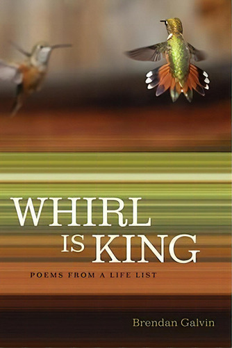 Whirl Is King, De Brendan Galvin. Editorial Louisiana State University Press, Tapa Blanda En Inglés