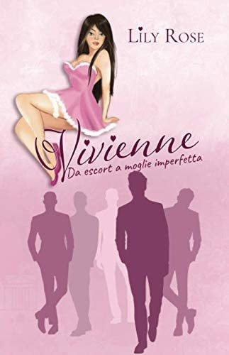 Libro: Vivienne: Da Escort A Moglie Imperfetta (italian Edit