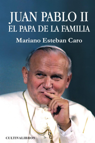 Libro Juan Pablo Ii. El Papa De La Familia (spanish Edition)