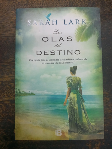 Las Olas Del Destino * Sarah Lark * B *