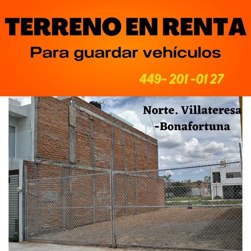 Terreno Renta Aguascalientes Norte Para Guardar Autos O Camionetas/altaria/colosio/fracc. Villateresa-bonafortuna $4,000 *** 105 Metros De Terreno