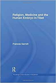 Religion, Medicine And The Human Embryo In Tibet (routledge 