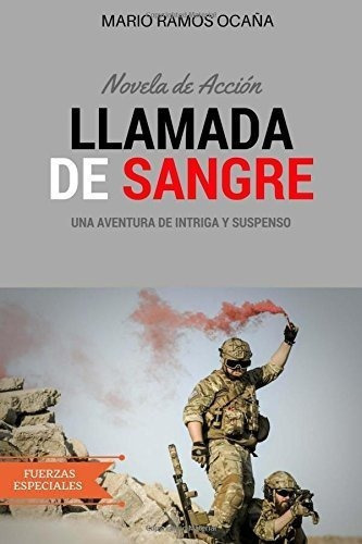Llamada De Sangre Novela De Accion (saga Sobre Las., de Ramos Ocaña, Ma. Editorial CreateSpace Independent Publishing Platform en español